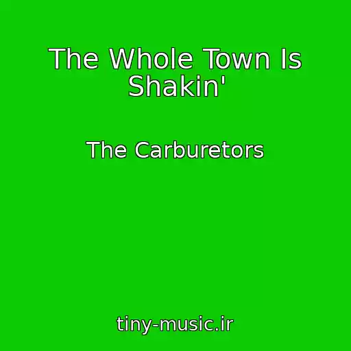 کاور آهنگ The Whole Town Is Shakin' از The Carburetors