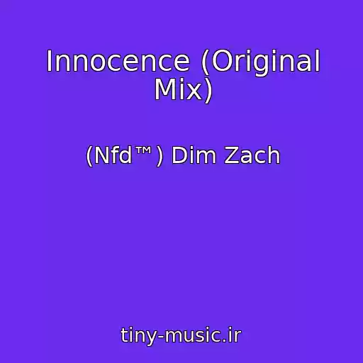کاور آهنگ Innocence (Original Mix) از (Nfd™) Dim Zach
