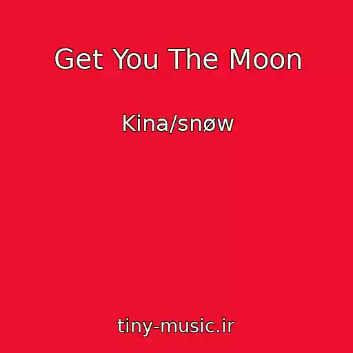 کاور آهنگ Get You The Moon از Kina/snøw