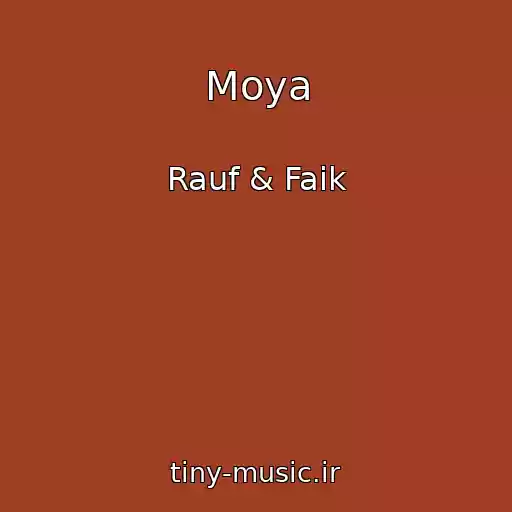 کاور آهنگ Moya از Rauf & Faik