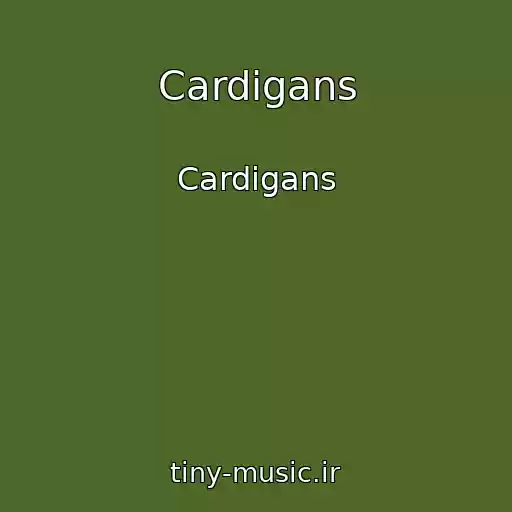 کاور آهنگ Cardigans از Cardigans