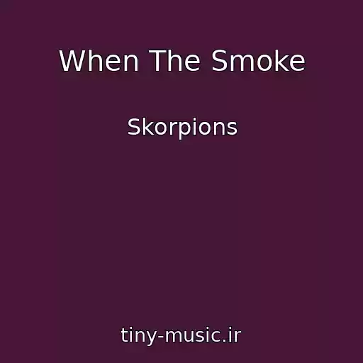 کاور آهنگ When The Smoke از Skorpions