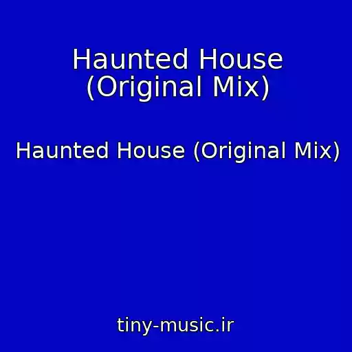 کاور آهنگ Haunted House (Original Mix) از Haunted House (Original Mix)