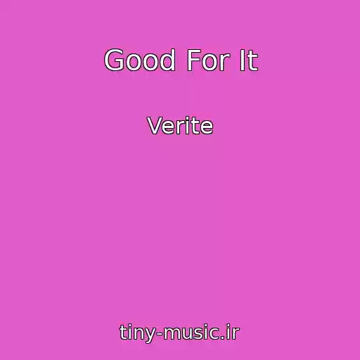 کاور آهنگ Good For It از Verite