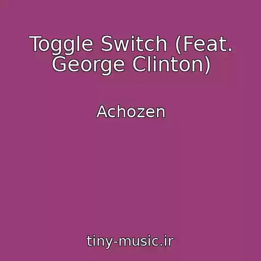 کاور آهنگ Toggle Switch (Feat. George Clinton) از Achozen