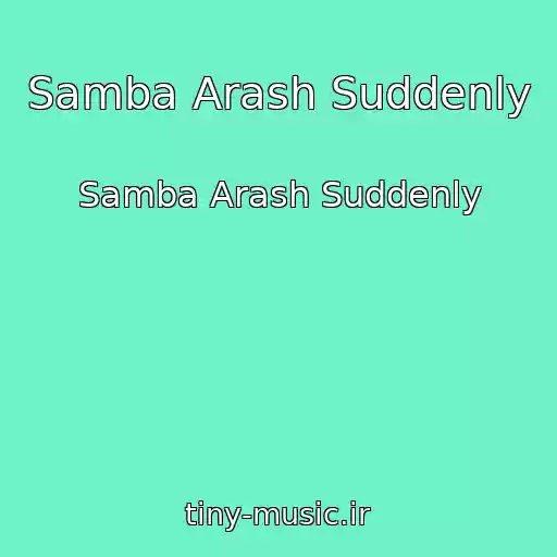 کاور آهنگ Samba Arash Suddenly از Samba Arash Suddenly