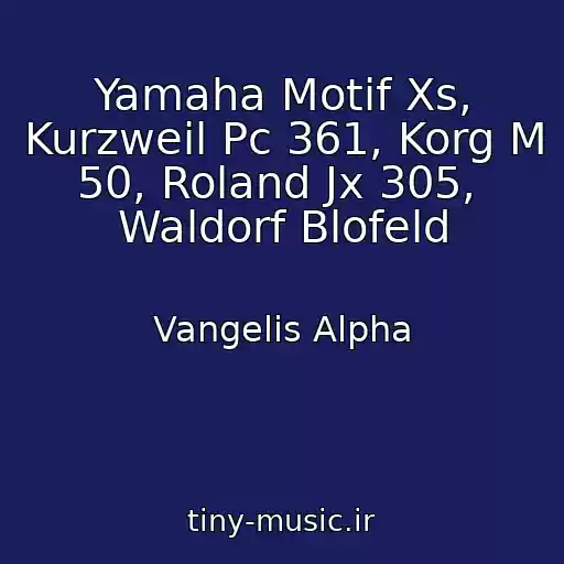 کاور آهنگ Yamaha Motif Xs, Kurzweil Pc 361, Korg M 50, Roland Jx 305,  Waldorf Blofeld از Vangelis Alpha