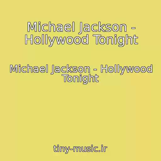 کاور آهنگ Michael Jackson - Hollywood Tonight از Michael Jackson - Hollywood Tonight
