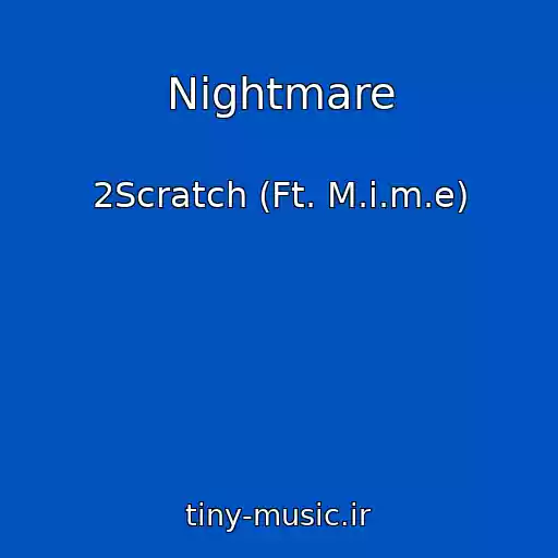 کاور آهنگ Nightmare از 2Scratch (Ft. M.i.m.e)