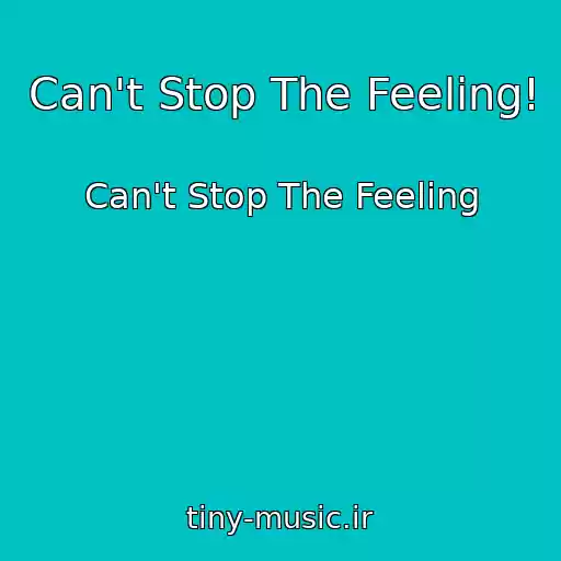کاور آهنگ Can't Stop The Feeling! از Can't Stop The Feeling