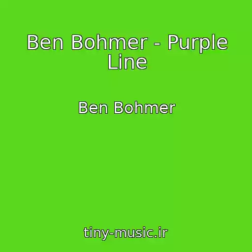 کاور آهنگ Ben Bohmer - Purple Line از Ben Bohmer