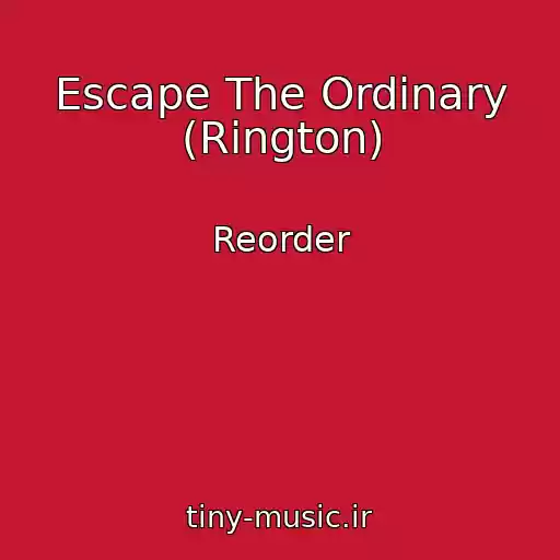 کاور آهنگ Escape The Ordinary (Rington) از Reorder