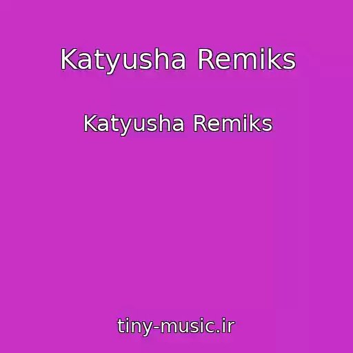 کاور آهنگ Katyusha Remiks از Katyusha Remiks
