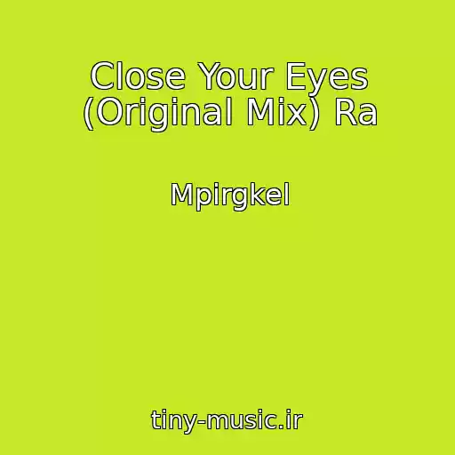 کاور آهنگ Close Your Eyes (Original Mix) Ra از Mpirgkel