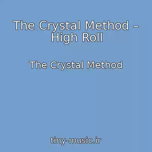 کاور آهنگ The Crystal Method – High Roll از The Crystal Method