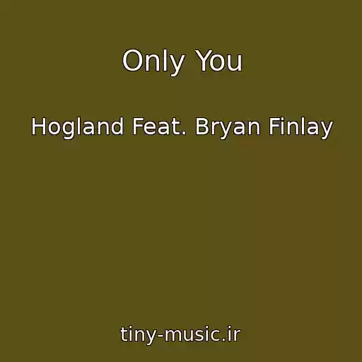 کاور آهنگ Only You از Hogland Feat. Bryan Finlay