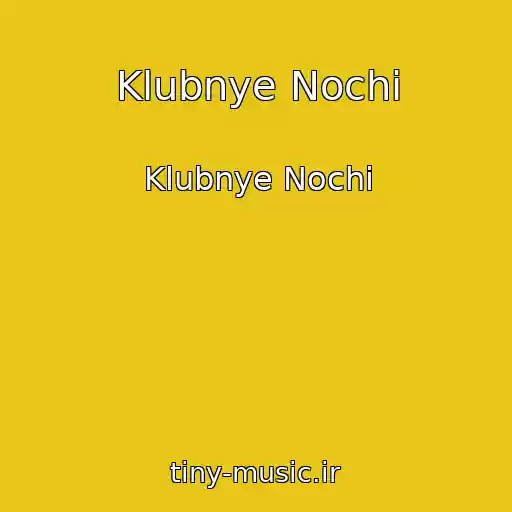 کاور آهنگ Klubnye Nochi از Klubnye Nochi