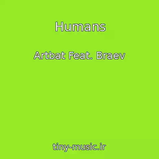 کاور آهنگ Humans از Artbat Feat. Braev