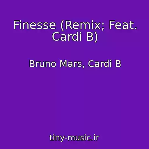 کاور آهنگ Finesse (Remix; Feat. Cardi B) از Bruno Mars, Cardi B