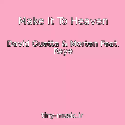 کاور آهنگ Make It To Heaven از David Guetta & Morten Feat. Raye