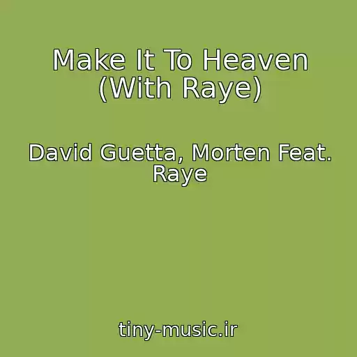 کاور آهنگ Make It To Heaven (With Raye) از David Guetta, Morten Feat. Raye