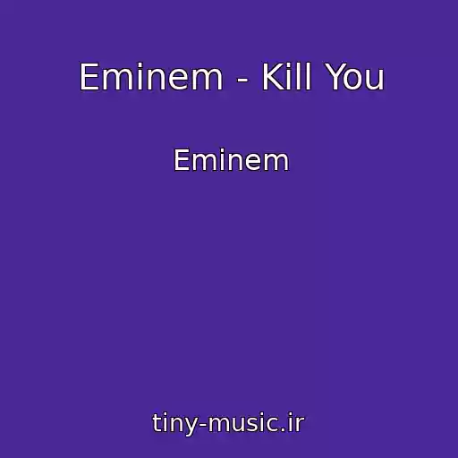 کاور آهنگ Eminem - Kill You از Eminem