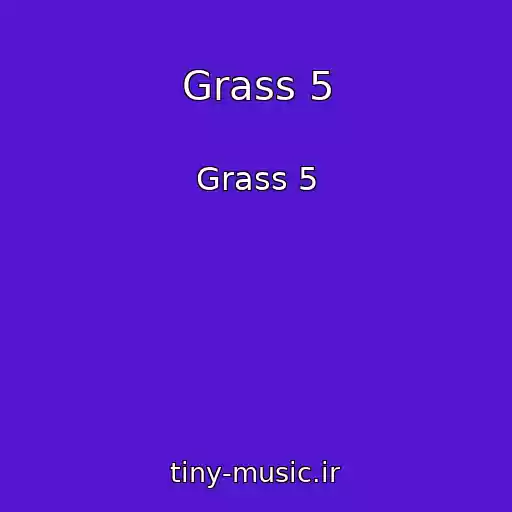 کاور آهنگ Grass 5 از Grass 5