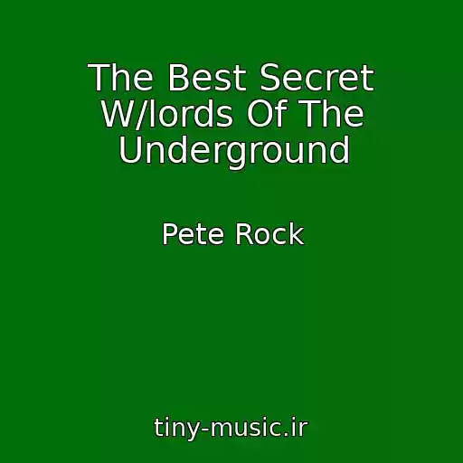 کاور آهنگ The Best Secret W/lords Of The Underground از Pete Rock