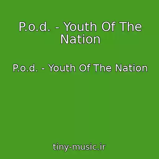 کاور آهنگ P.o.d. - Youth Of The Nation از P.o.d. - Youth Of The Nation