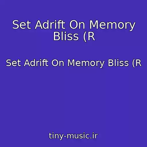 کاور آهنگ Set Adrift On Memory Bliss (R از Set Adrift On Memory Bliss (R