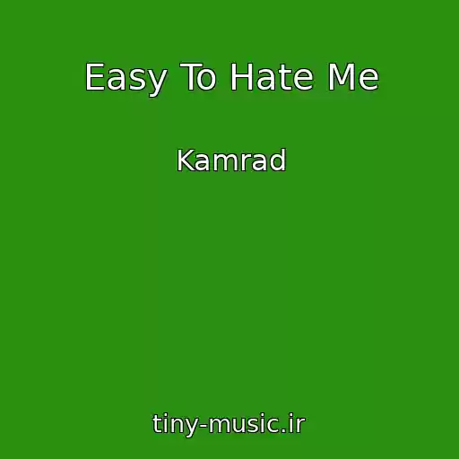 کاور آهنگ Easy To Hate Me از Kamrad
