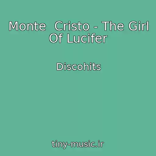 کاور آهنگ Monte  Cristo - The Girl Of Lucifer از Discohits