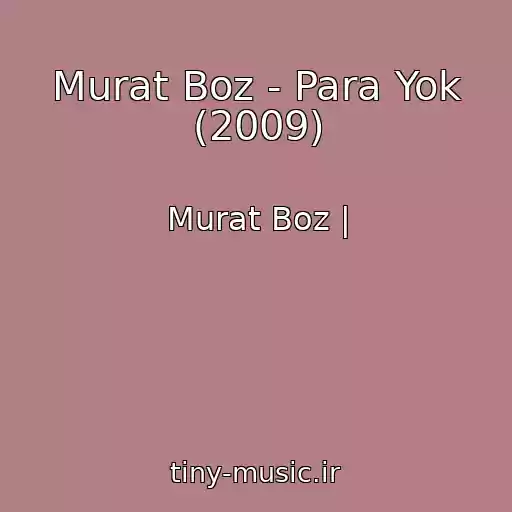 کاور آهنگ Murat Boz - Para Yok (2009) از Murat Boz |