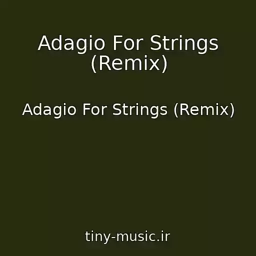 کاور آهنگ Adagio For Strings (Remix) از Adagio For Strings (Remix)