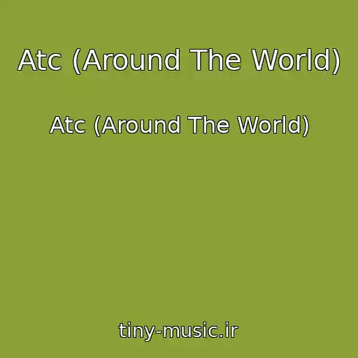 کاور آهنگ Atc (Around The World) از Atc (Around The World)