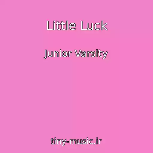 کاور آهنگ Little Luck از Junior Varsity