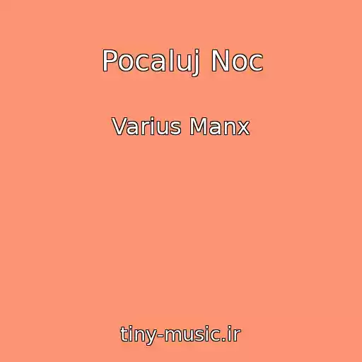 کاور آهنگ Pocaluj Noc از Varius Manx