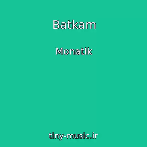 کاور آهنگ Batkam از Monatik