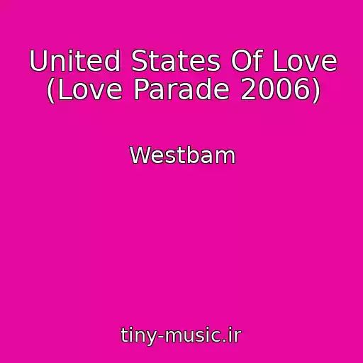 کاور آهنگ United States Of Love (Love Parade 2006) از Westbam