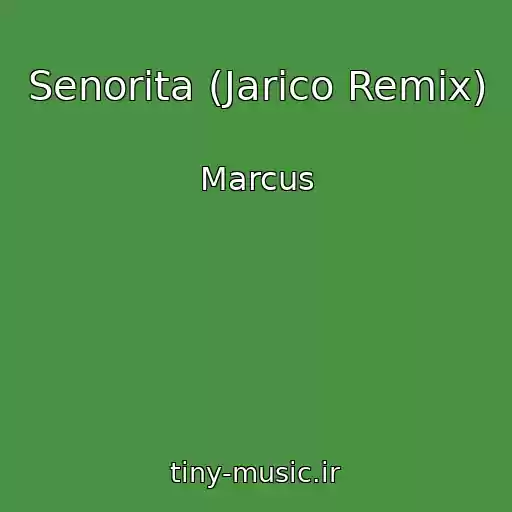 کاور آهنگ Senorita (Jarico Remix) از Marcus