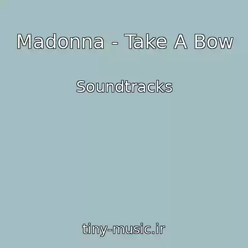 کاور آهنگ Madonna - Take A Bow از Soundtracks