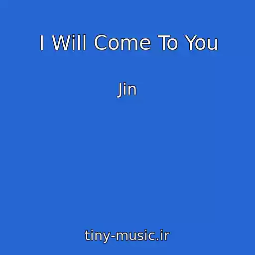 کاور آهنگ I Will Come To You از Jin