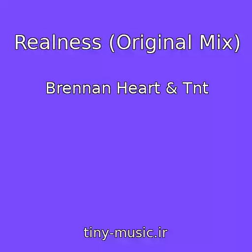 کاور آهنگ Realness (Original Mix) از Brennan Heart & Tnt