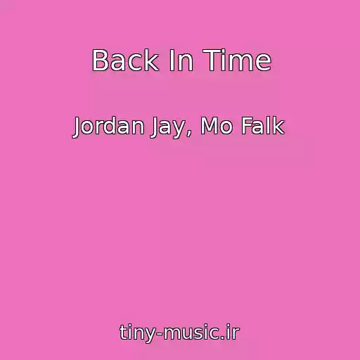 کاور آهنگ Back In Time از Jordan Jay, Mo Falk