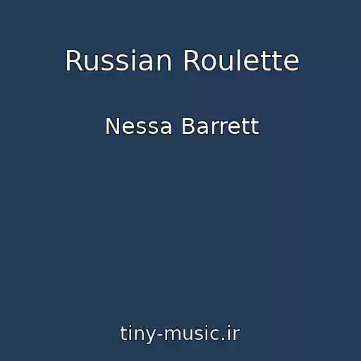 کاور آهنگ Russian Roulette از Nessa Barrett