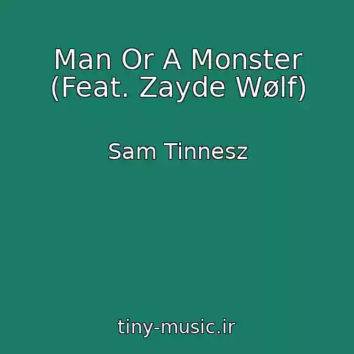 کاور آهنگ Man Or A Monster (Feat. Zayde Wølf) از Sam Tinnesz