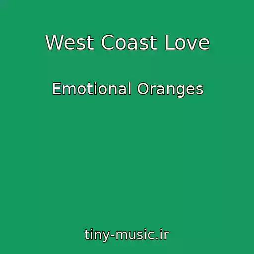 کاور آهنگ West Coast Love از Emotional Oranges