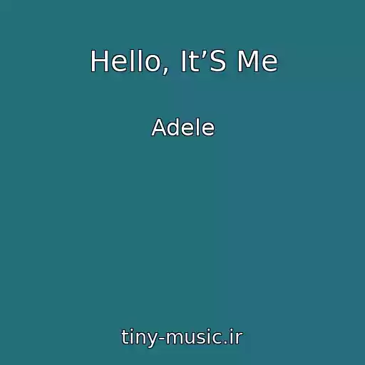 کاور آهنگ Hello, It’S Me از Adele
