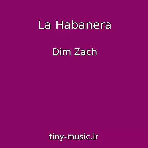 کاور آهنگ La Habanera از Dim Zach