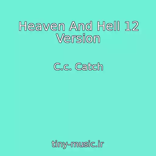 کاور آهنگ Heaven And Hell 12 Version از C.c. Catch